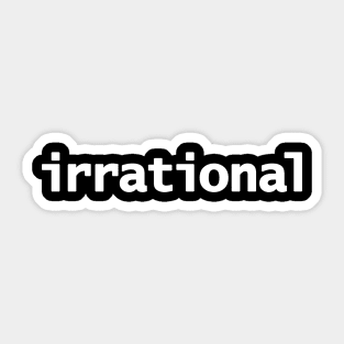 Irrational Minimal Typography White Text Sticker